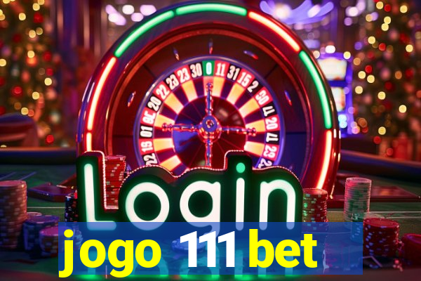 jogo 111 bet